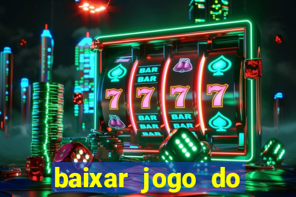 baixar jogo do tigrinho plataforma nova